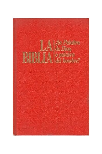 La Biblia. La palabra de Dios o la palabra del hombre